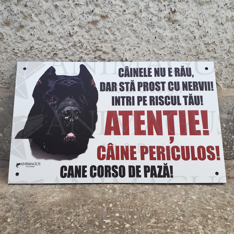 Placa Avertizare Cane Corso - Nu e rau! - 2 variante